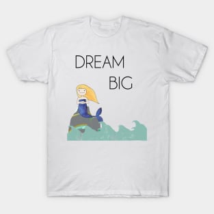 Mermaid in the Ocean - Dream Big T-Shirt